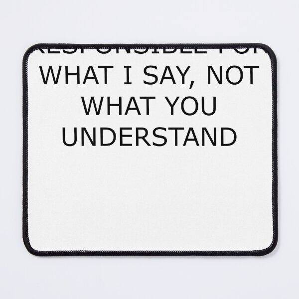 Item preview, I’m only responsible for what i say, not what you understand designed and sold by Sarcastic Quotes Only.