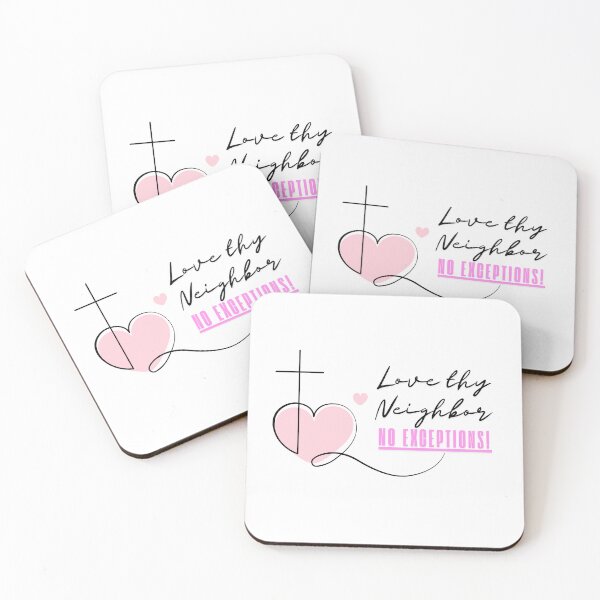 Item preview, LOVE THY NEIGHBOR. NO EXCEPTIONS designed and sold by Right While Left.
