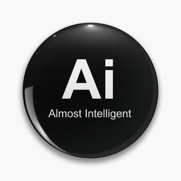 Item preview, AI – Almost Intelligent | Tech Humour Design designed and sold by Sore Creations.