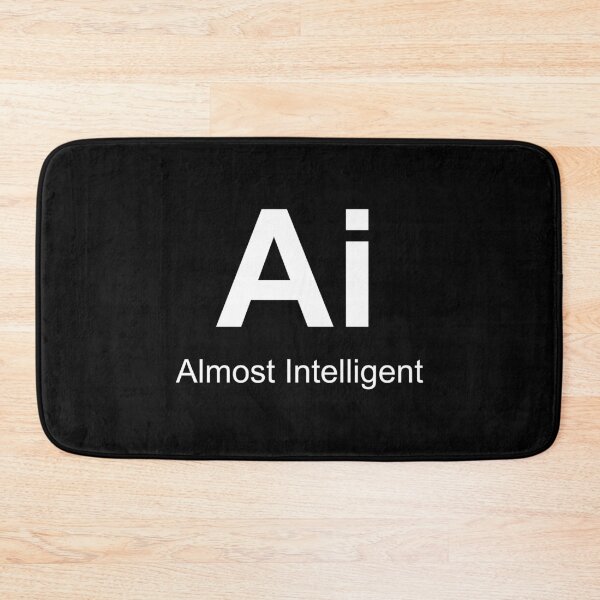 Item preview, AI – Almost Intelligent | Tech Humour Design designed and sold by Sore Creations.