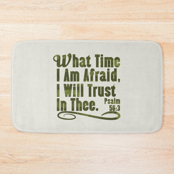 Item preview, Christian Encouragement - Fear - What Time I Am Afraid I Will Trust In Thee, Psalm 56:3 designed and sold by Angela Dow.