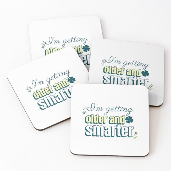 Item preview, I’m Getting Older and Smarter designed and sold by TPrinto.