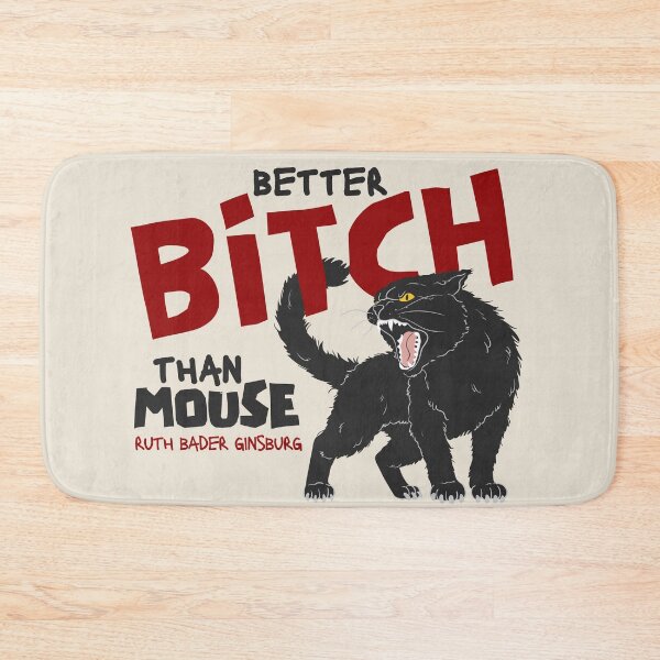 Item preview, Better Bitch than Mouse - RBG designed and sold by DesignCollectiv.