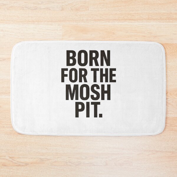 Item preview, “BORN FOR THE MOSH PIT” designed and sold by CharmStudio.