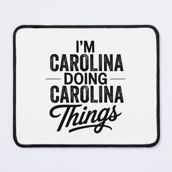 Item preview, I'm Carolina Doing Carolina Things designed and sold by Oussinc.