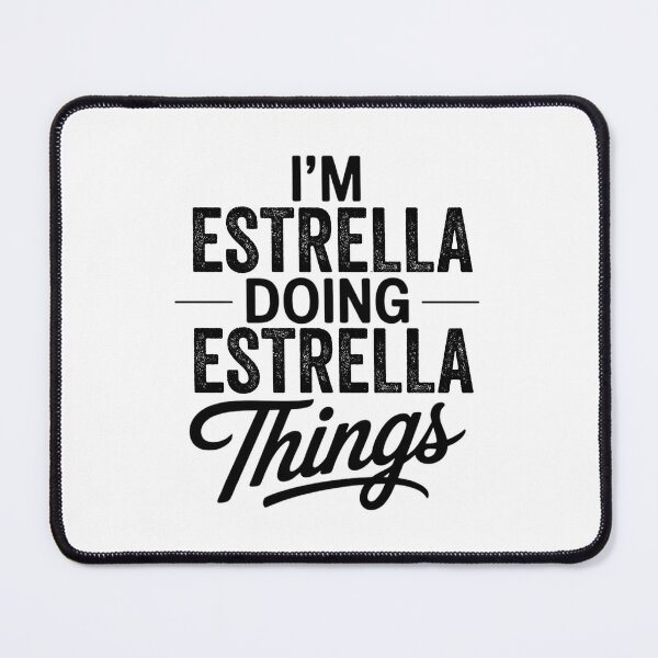 Item preview, I'm Estrella Doing Estrella Things designed and sold by Oussinc.