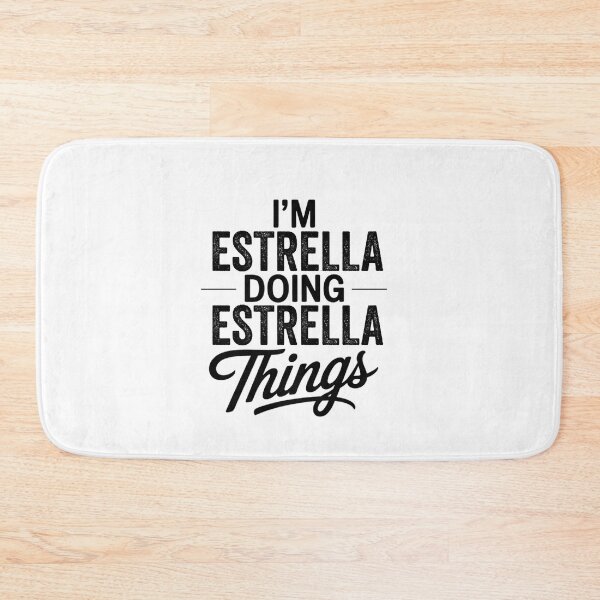 Item preview, I'm Estrella Doing Estrella Things designed and sold by Oussinc.