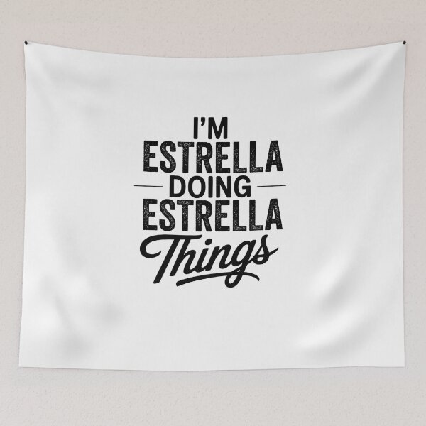 Item preview, I'm Estrella Doing Estrella Things designed and sold by Oussinc.