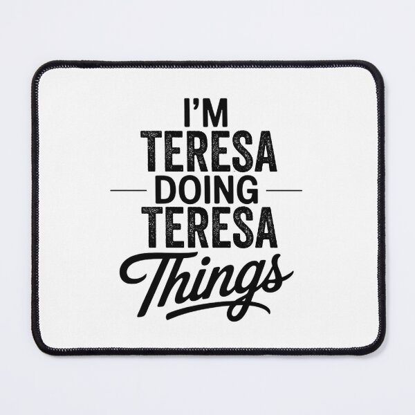 Item preview, I'm Teresa Doing Teresa Things designed and sold by Oussinc.