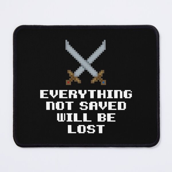 Item preview, Everything Not Saved Will Be Lost designed and sold by The Common Tee.