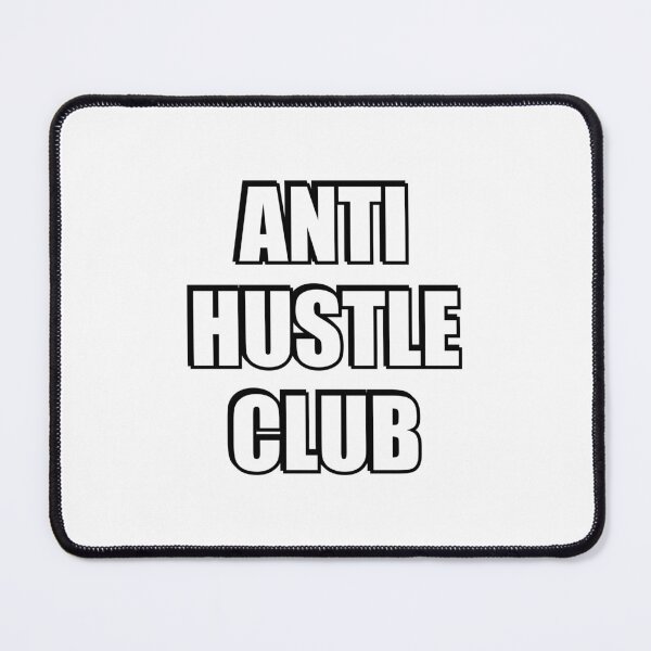 Item preview, Anti-hustle club designed and sold by Inspirationmotivation.