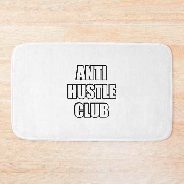 Item preview, Anti-hustle club  designed and sold by Inspirationmotivation.