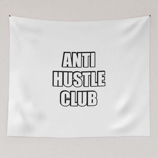 Item preview, Anti-hustle club  designed and sold by Inspirationmotivation.