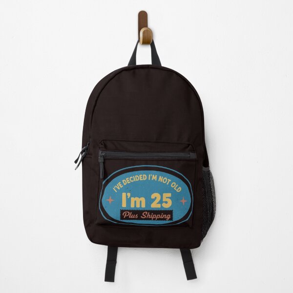 Item preview, I’ve Decided I’m Not Old I’m 25 Plus Shipping designed and sold by MA project.