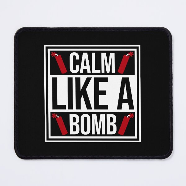 Item preview, Calm Like Bomb Paradox Irony Humor Explosive Intensity designed and sold by shirt-o-mat.