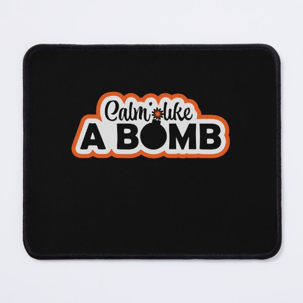 Item preview, Calm Like Bomb Paradox Irony Humor Explosive Intensity designed and sold by shirt-o-mat.