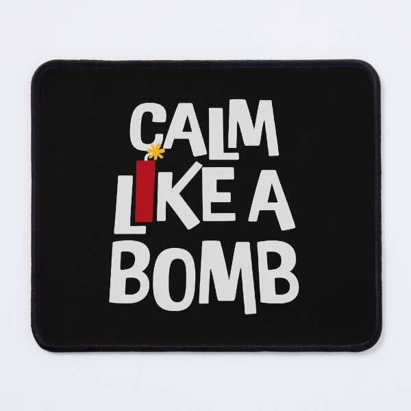 Item preview, Calm Like Bomb Paradox Irony Humor Explosive Intensity designed and sold by shirt-o-mat.
