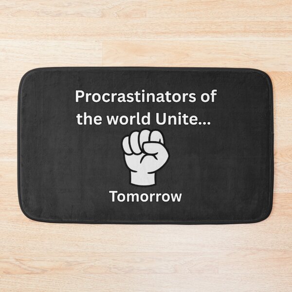 Item preview, Procrastinators Unite... Tomorrow designed and sold by Lone Frog.