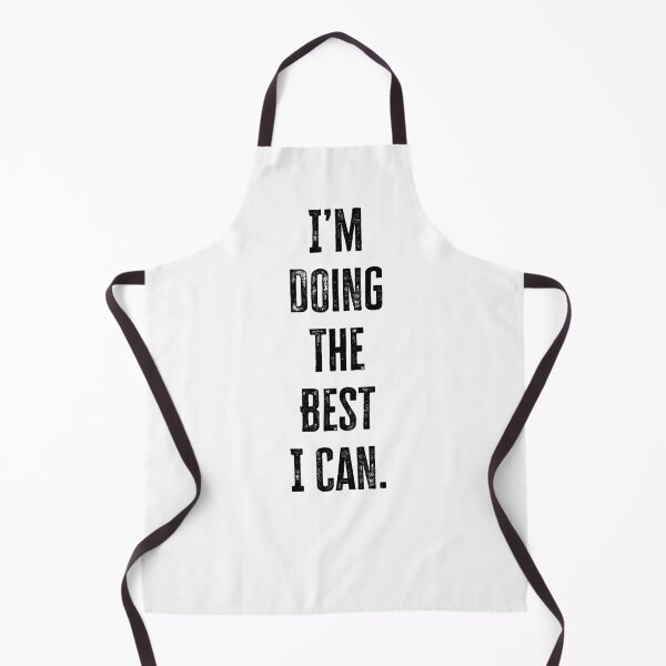 Item preview, I'm Doing The Best Apron, Positive Vibes Tee, Motivational T-Shirt designed and sold by VJ DESIGN WORKS.