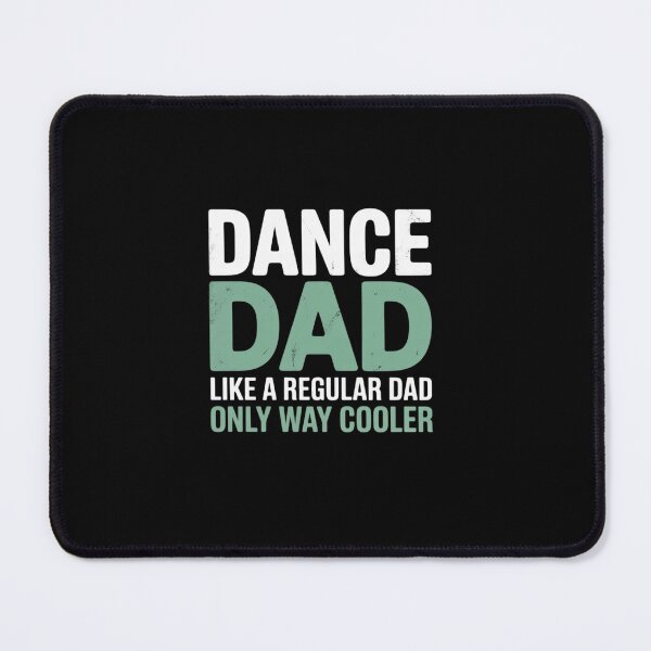 Item preview, Dance Dad Like A Regular Dad Only Way Cooler Dancer Father designed and sold by tabdejinti.