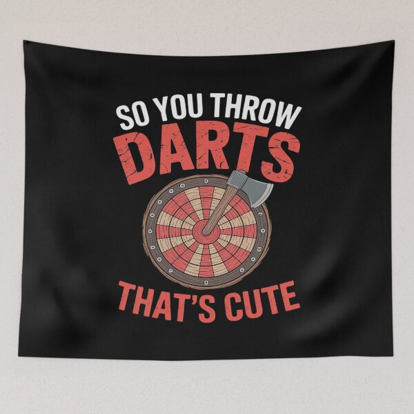 Item preview, Darts Player So You Throw Darts That's Cute Axe Throwing designed and sold by ticlitule.