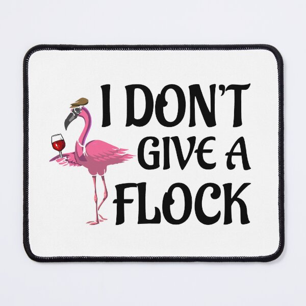 Item preview,  I Don't Give A Flock,  Funny Quote, Holiday, Vacation, Flamingo designed and sold by DesignHouse07.