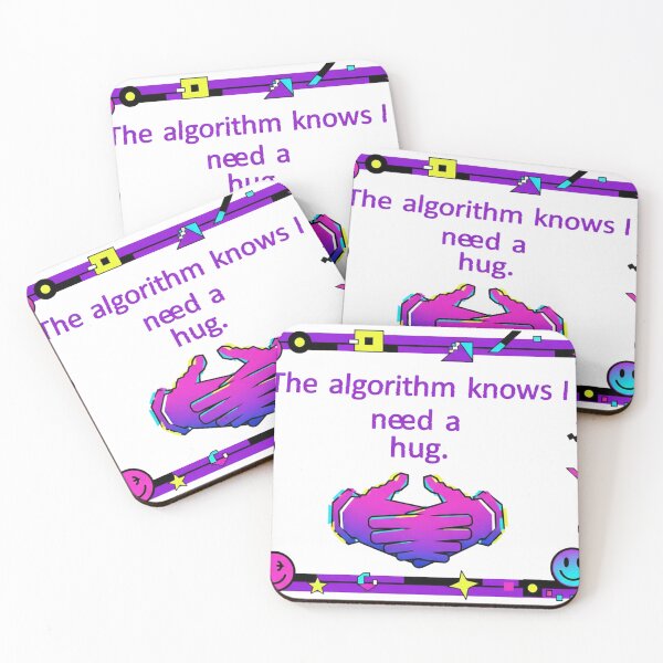Item preview, The Algorithm Knows I Need A Hug. designed and sold by TksProduction.
