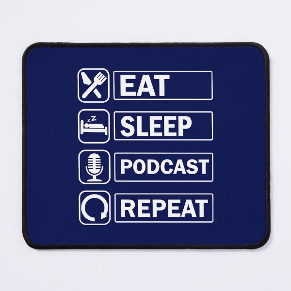 Item preview, Eat Sleep Podcast Repeat. Podcast Lover. Funny Podcast Quote designed and sold by DesignHouse07.