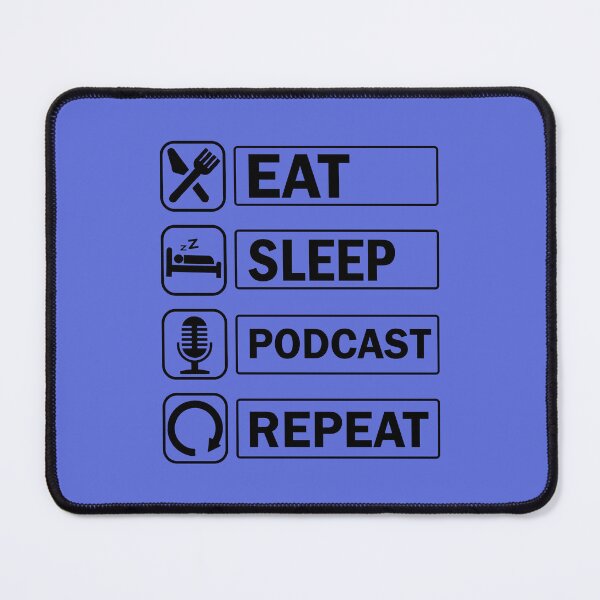 Item preview, Eat Sleep Podcast Repeat. Podcast Lover. Funny Podcast Quote designed and sold by DesignHouse07.