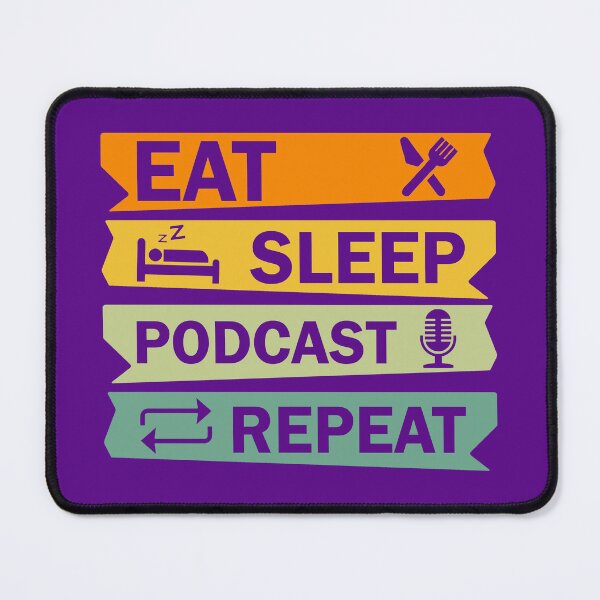 Item preview, Eat Sleep Podcast Repeat - Funny Podcast , Podcasting designed and sold by DesignHouse07.