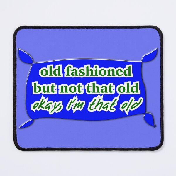 Item preview, Old fashioned but not that old, blue designed and sold by mntimg.