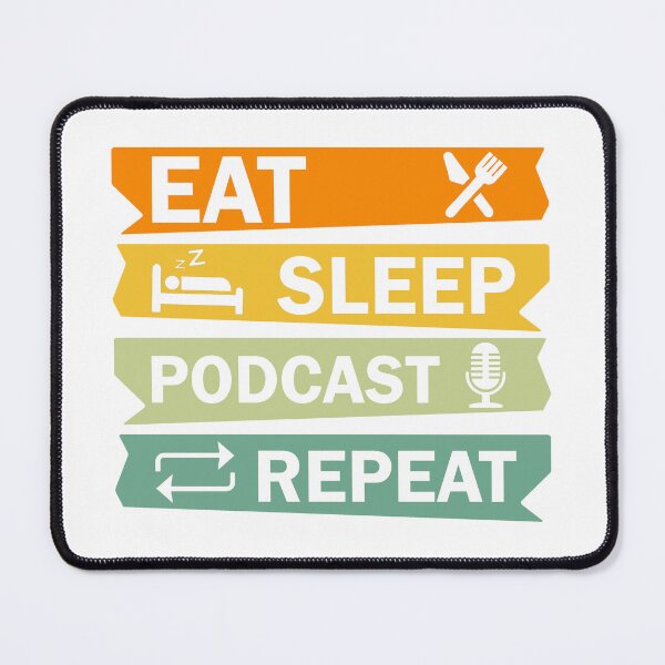 Item preview, Eat Sleep Podcast Repeat - Funny Podcast , Podcasting designed and sold by DesignHouse07.