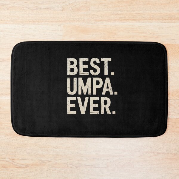 Item preview, Best Umpa Ever Cool Funny designed and sold by DrewLeuschke.