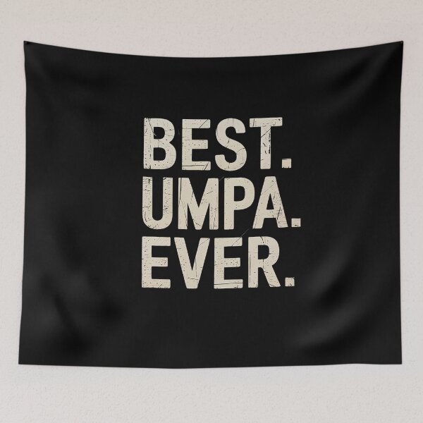 Item preview, Best Umpa Ever Cool Funny designed and sold by DrewLeuschke.