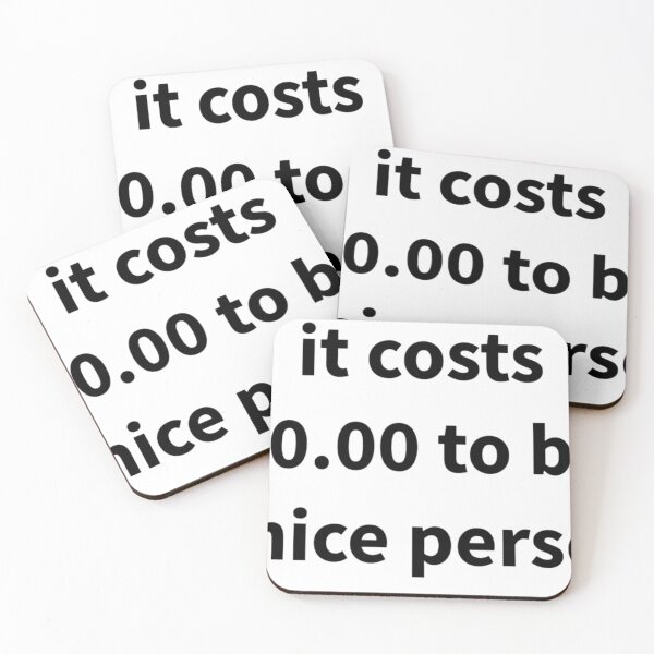 Item preview, it costs $0.00 to be a nice person designed and sold by Visethic.