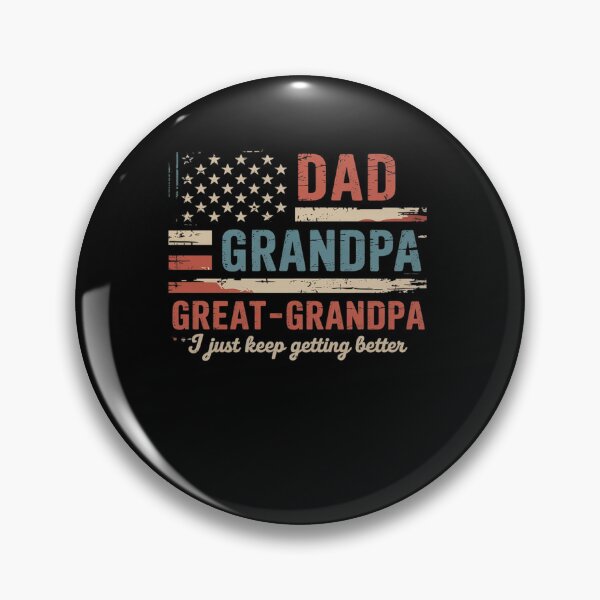Item preview, Dad Grandpa Great Grandpa I Just Keep Getting Better designed and sold by VasilisLamArt.