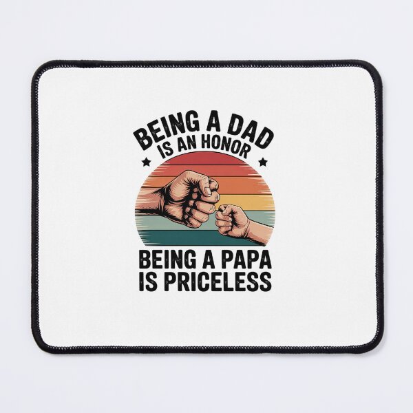 Item preview, Being A Dad Is An Honor Being A Papa Is Priceless - Papa designed and sold by marcusry.