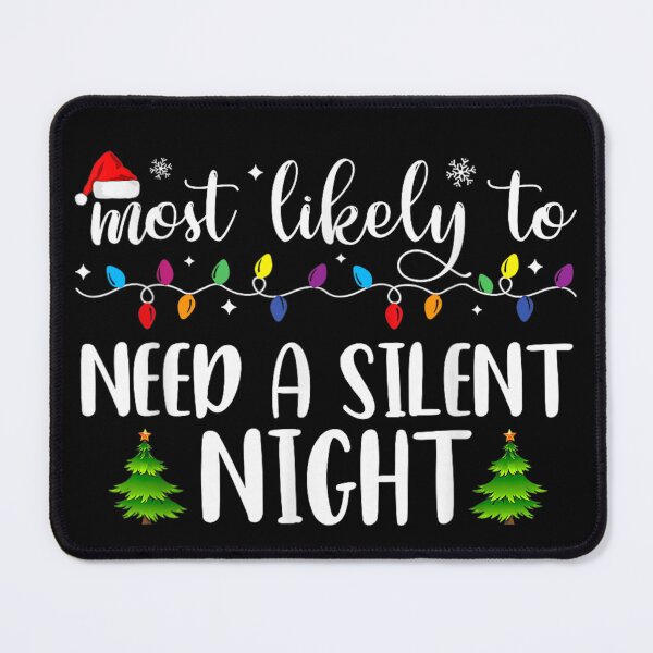Item preview, Most Likely To Need A Silent Night, Funny Christmas Lights Holiday Mom Humor designed and sold by BancaJone.
