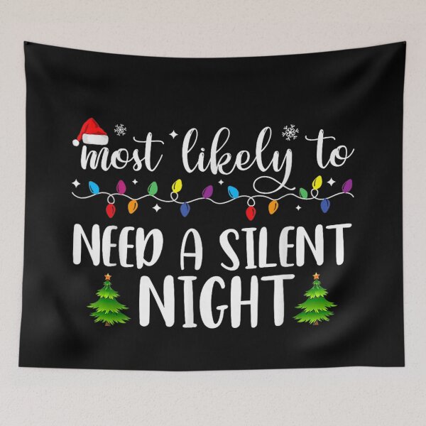 Item preview, Most Likely To Need A Silent Night, Funny Christmas Lights Holiday Mom Humor designed and sold by BancaJone.