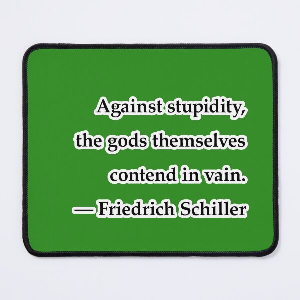 Item preview, Against stupidity, the gods themselves contend in vain, green background designed and sold by mntimg.