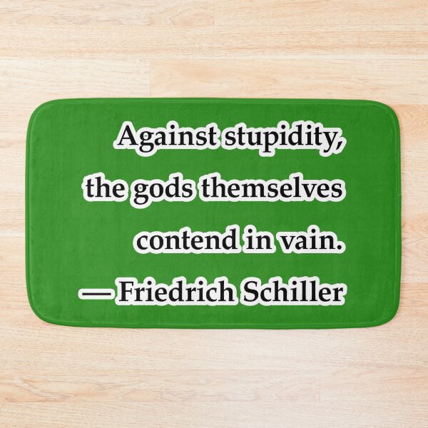 Item preview, Against stupidity, the gods themselves contend in vain, green background designed and sold by mntimg.