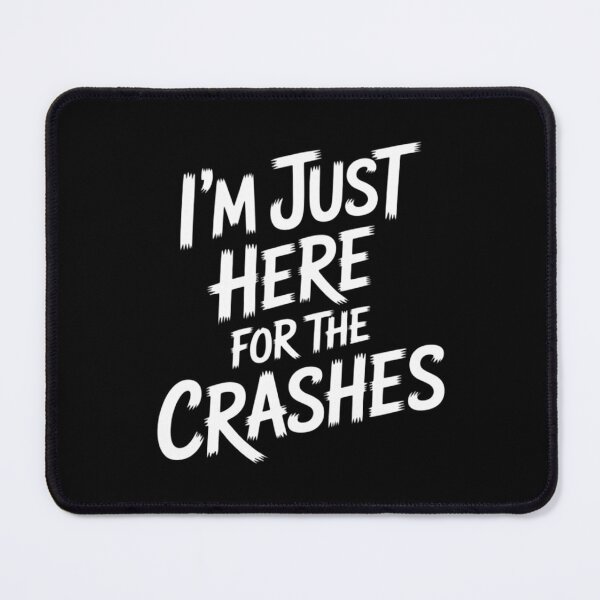 Item preview, I'm Just Here For The Crashes Race Car designed and sold by HellD3vil-Art.