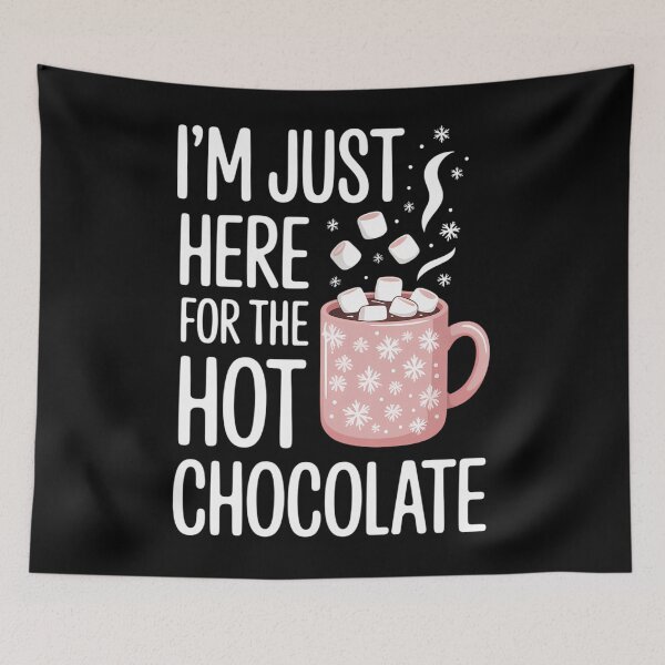 Item preview, I'm Just Here For The Hot Chocolate Hot Cocoa Chocolate designed and sold by HellD3vil-Art.