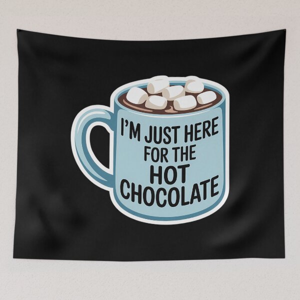 Item preview, I'm Just Here For The Hot Chocolate Hot Cocoa Lover designed and sold by HellD3vil-Art.