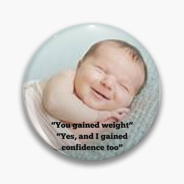 Item preview, Gaining weight, gaining confidence too designed and sold by InDulGens.
