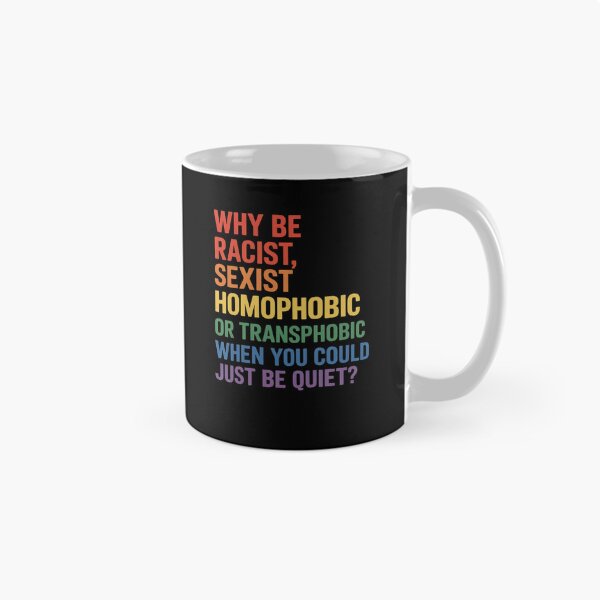 Item preview, Why be racist, sexist, homophobic LGBT Gay Pride designed and sold by HaileyRobel.