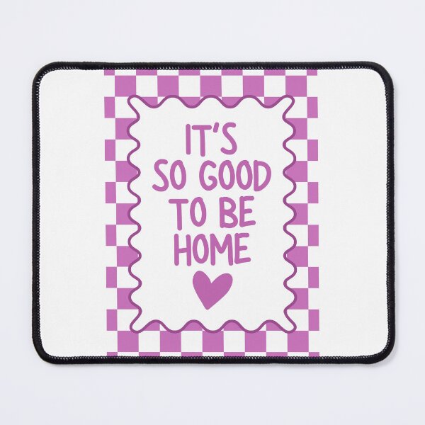 Item preview, It's so Good to be Home designed and sold by Dondonmart.