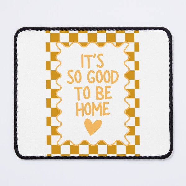 Item preview, It's so Good to be Home designed and sold by Dondonmart.