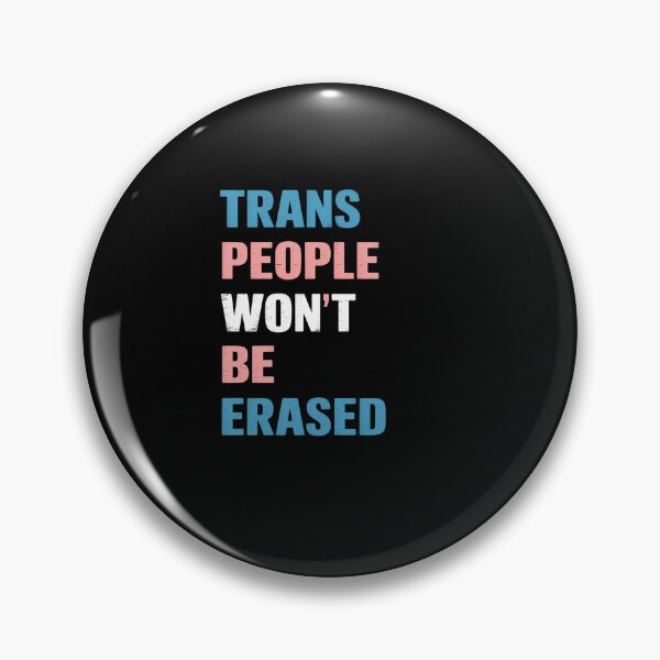 Item preview, Trans People Won't Be Erased designed and sold by MinaReinger.