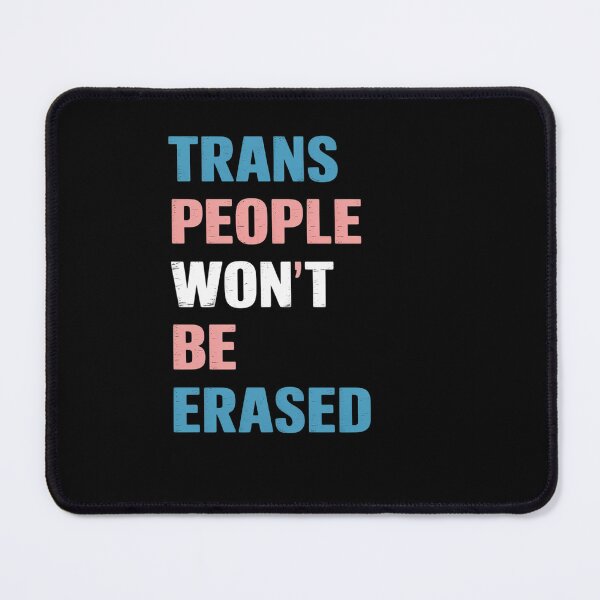 Item preview, Trans People Won't Be Erased designed and sold by MinaReinger.